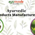 Why Joining Hands with Reputed Ayurvedic Products Manufacturers is Beneficial